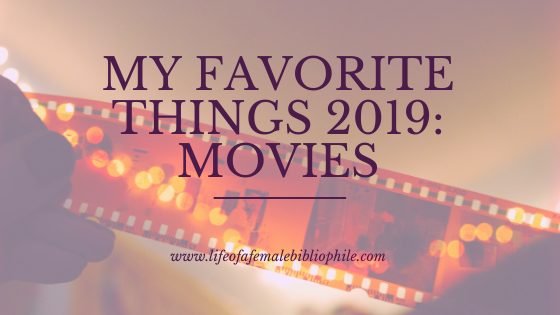 My Favorite Things 2019: Movies
