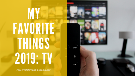 My Favorite Things 2019: TV
