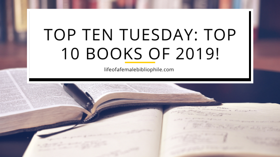 Top Ten Tuesday: Top 10 Books of 2019!