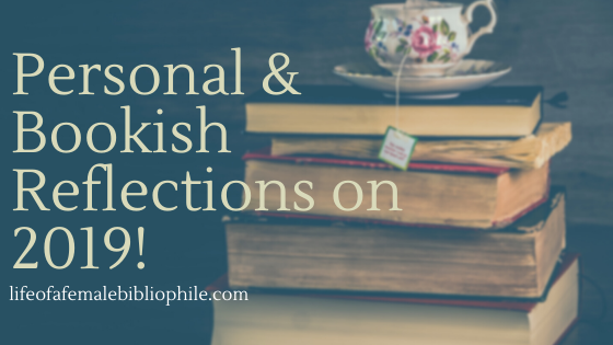 Personal & Bookish Reflections on 2019!