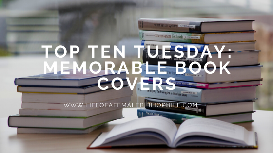 Top Ten Tuesday: Memorable Book Covers