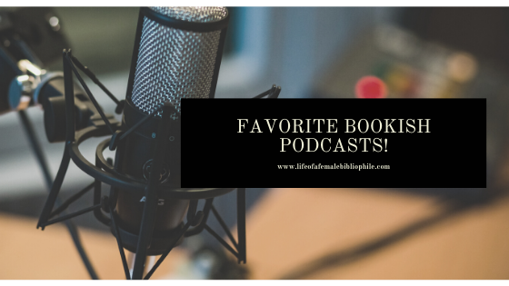 Favorite Bookish Podcasts Vol.1!