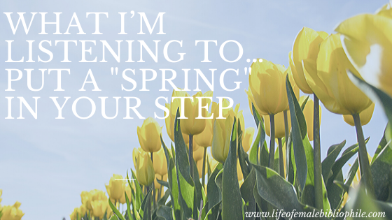 What I’m Listening To… Put a “Spring” In Your Step