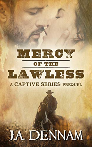 ARC Review: “Mercy of the Lawless” (Captive Series #5) by J.A. Dennam