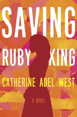 Book Review: “Saving Ruby King” by Catherine Adel West