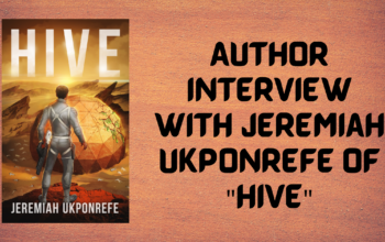 Author Interview with Jeremiah Ukponrefe of “Hive”