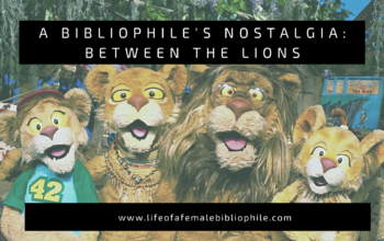 A Bibliophile’s Nostalgia: Between The Lions