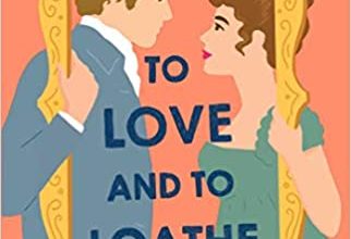 ARC Review: “To Love and to Loathe” (The Regency Vows #2) by Martha Waters