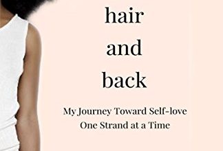 Book Review: “To Hair and Back: My Journey Toward Self-Love One Strand at a Time” by Rhonda Eason