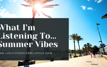 What I’m Listening To…Summer Vibes