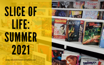 Slice of Life: Summer 2021