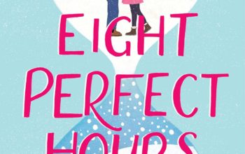 ARC Review: “Eight Perfect Hours” by Lia Louis