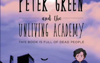 Book Review: “Peter Green and the Unliving Academy: This Book is Full of Dead People” (The Unliving Chronicles #1) by Angelina Allsop