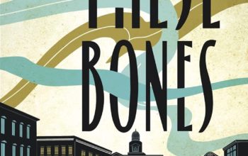 ARC Review: “These Bones” by Kayla Chenault