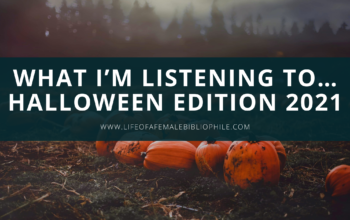 What I’m Listening To…Halloween Edition 2021