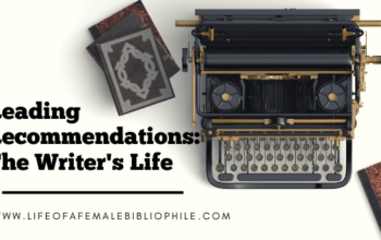 Reading Recommendations: The Writer’s Life
