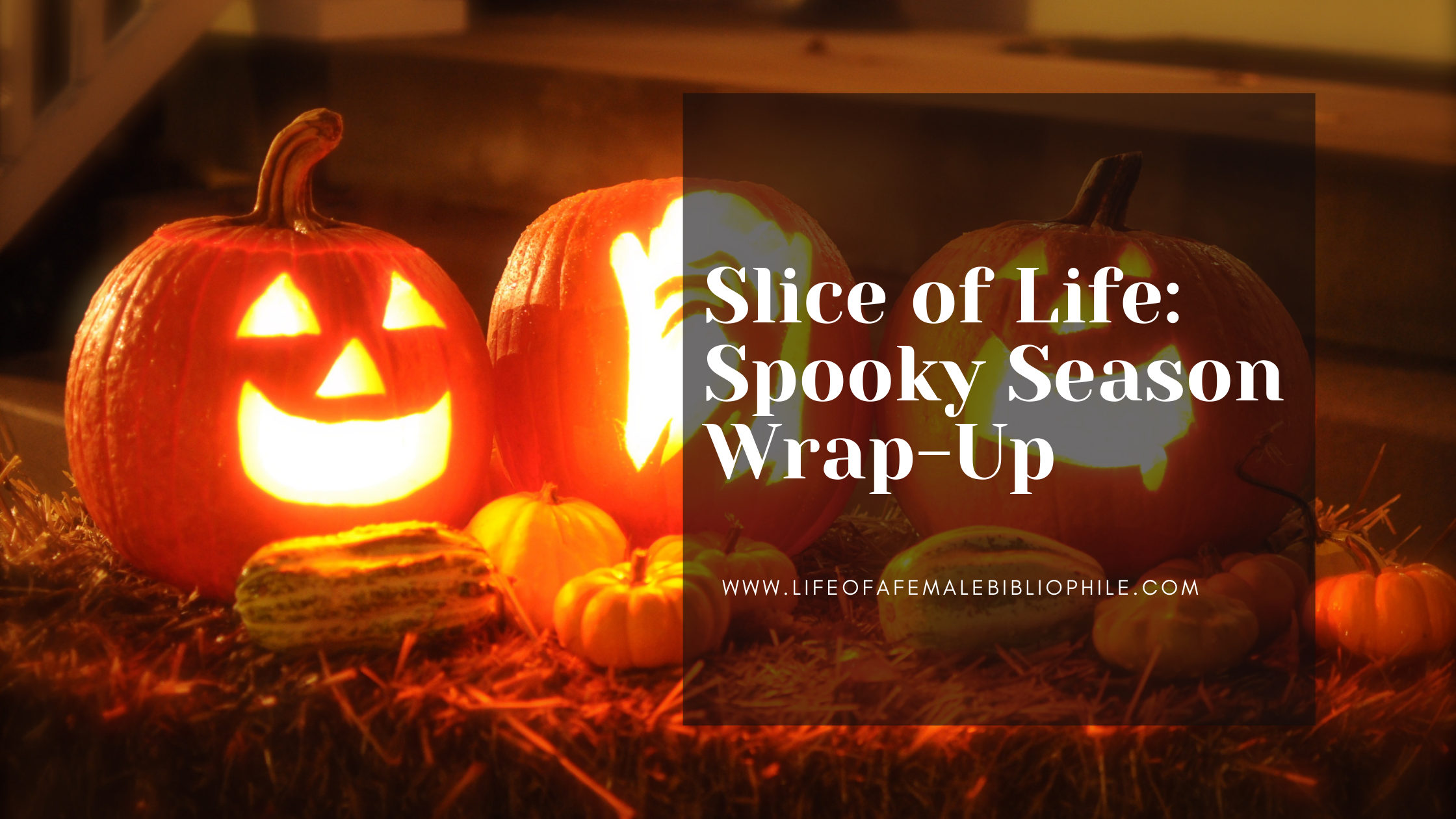 Slice of Life: Spooky Season Wrap-Up