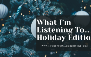 What I’m Listening To…Holiday Edition