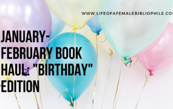 January-February Book Haul: “Birthday” Edition