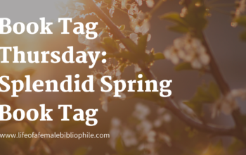 Book Tag Thursday: Splendid Spring Book Tag