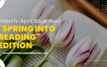 March-April Book Haul: “Spring Into Reading” Edition