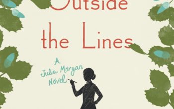 ARC Review: “Drawing Outside The Lines: A Julia Morgan Novel” by Susan J. Austin
