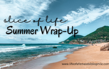 Slice of Life: Summer Wrap-Up!