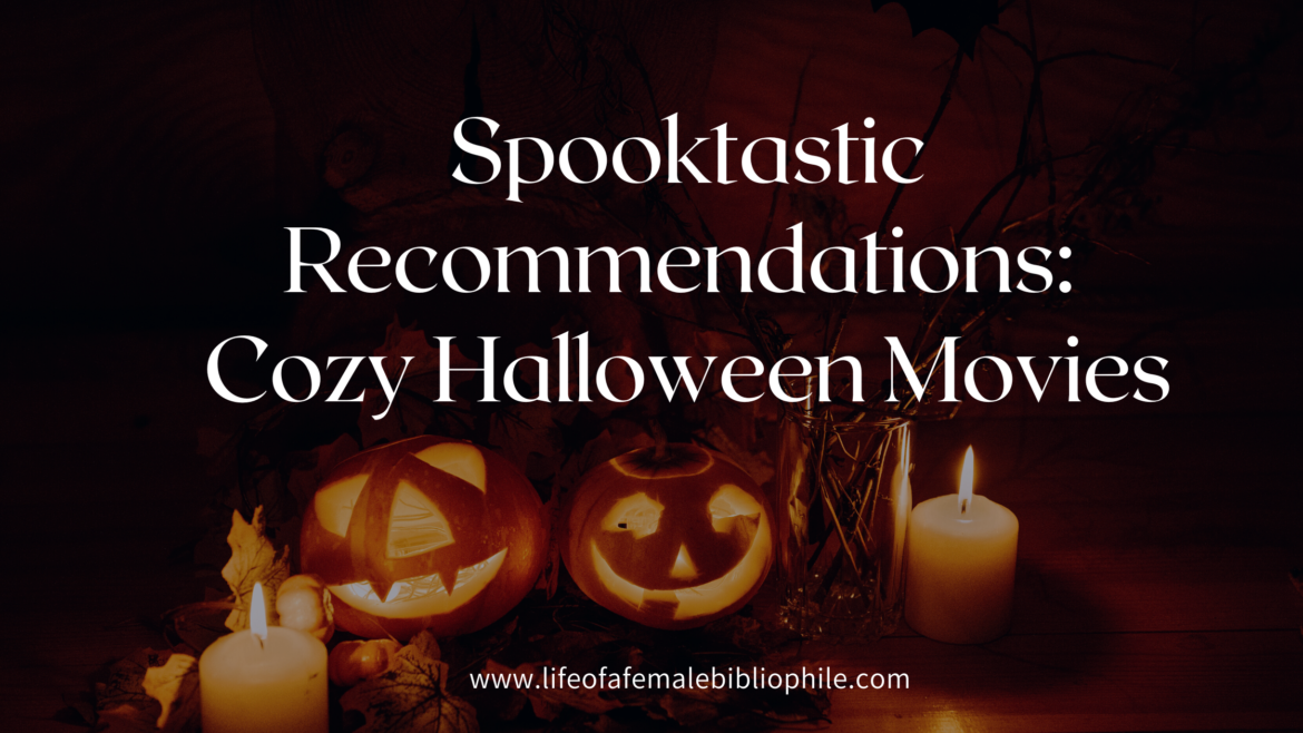 Spooktastic Recommendations Cozy Halloween Movies Life of a Female Bibliophile