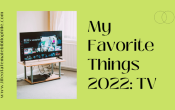 My Favorite Things 2022: TV