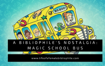 A Bibliophile’s Nostalgia: Magic School Bus
