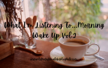 What I’m Listening To…Morning Wake Up Vol.2