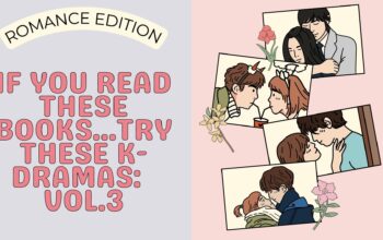 If You Read These Books…Try These K-Dramas: Romance Edition Vol.3