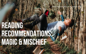 Reading Recommendations: Magic & Mischief