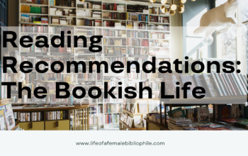 Reading Recommendations: The Bookish Life