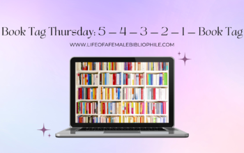 Book Tag Thursday: 5 — 4 — 3 — 2 — 1 Book Tag