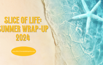 Slice of Life: Summer Wrap-Up 2024