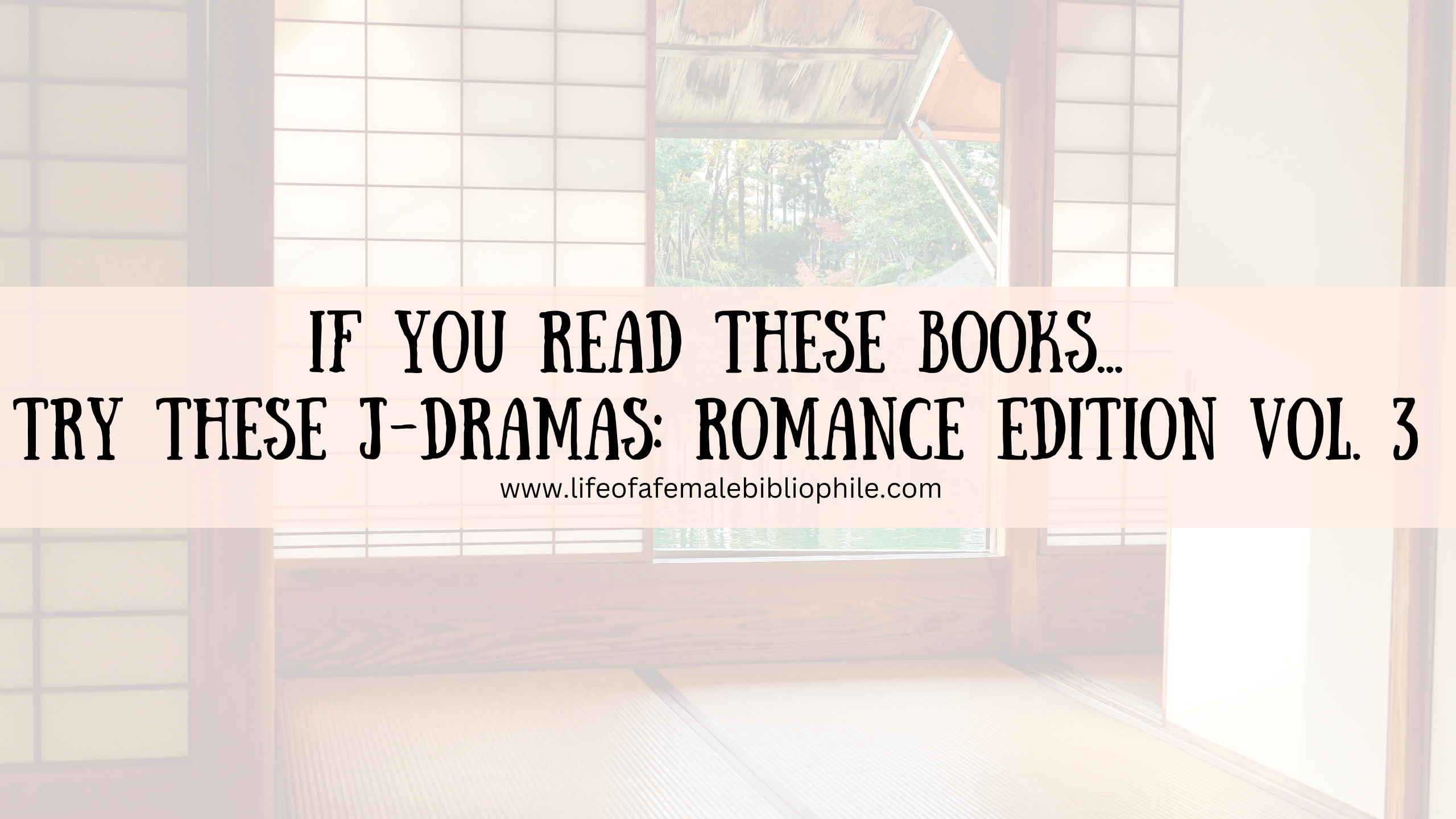 If You Read These Books…Try These J-Dramas: Romance Edition Vol. 3