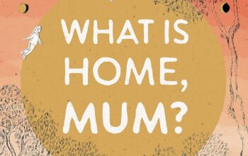 Book Review: “What Is Home, Mum?” by Sabba Khan