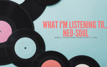 What I’m Listening To…Neo-Soul