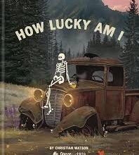 Book Review: “How Lucky Am I” by Christian Watson