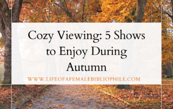 Cozy Viewing: 5 Shows to Enjoy During Autumn