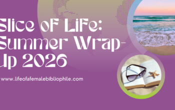 Slice of Life: Summer Wrap-Up 2026